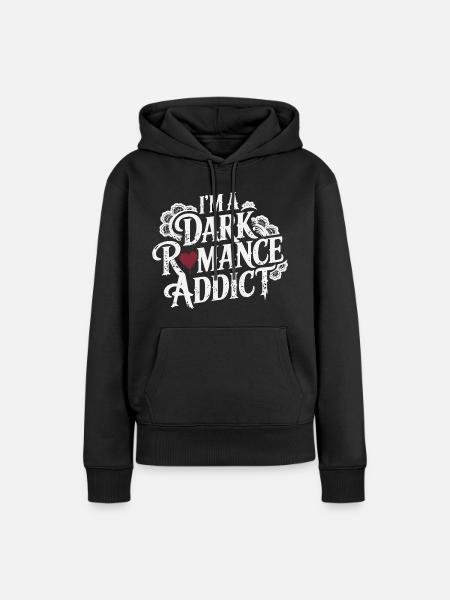Dark Romance Addict – Zitat - Frauen Premium Bio Hoodie - Schwarz