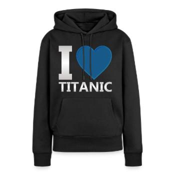 I Heart Titanic - Frauen Premium Bio Hoodie - Schwarz - Vorne - Julia (174cm)