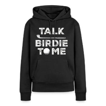 Sprich Birdie mit mir - Lustiger Golfspieler Wortspiel-Golfer - Frauen Premium Bio Hoodie - Schwarz - Vorne - Julia (174cm)