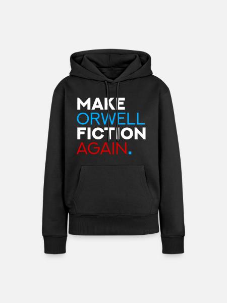 Make Orwell Fiction Again - Frauen Premium Bio Hoodie - Schwarz