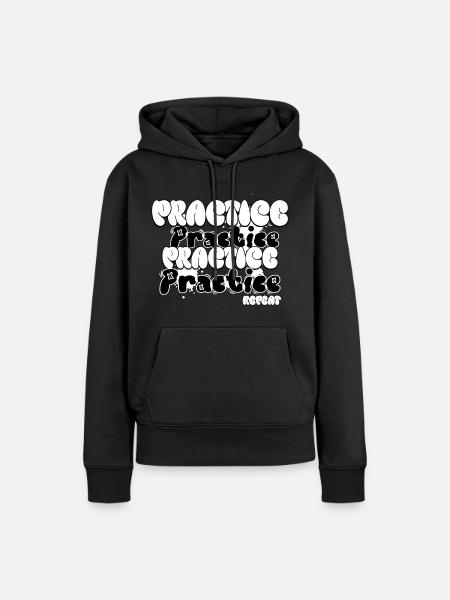Practice and Repeat - Frauen Premium Bio Hoodie - Schwarz