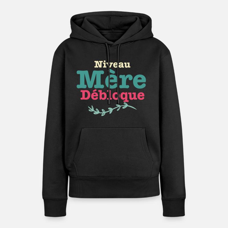 Niveau Mère Débloque - Sweat à capuche Premium bio Femme - noir