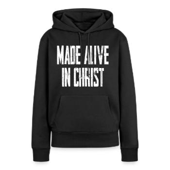 Made Alive In Christ - Frauen Premium Bio Hoodie - Schwarz - Vorne - Julia (174cm)