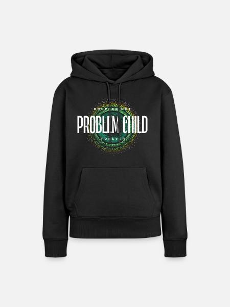 Problem Child - Frauen Premium Bio Hoodie - Schwarz
