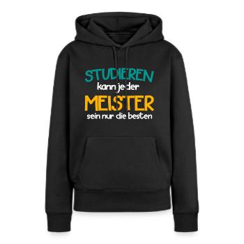meister sein nur die besten - Frauen Premium Bio Hoodie - Schwarz - Vorne - Julia (174cm)