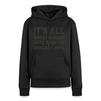 It's all shits and giggles until - Women’s Premium Organic Hoodie - black - Front - Julia (174cm)