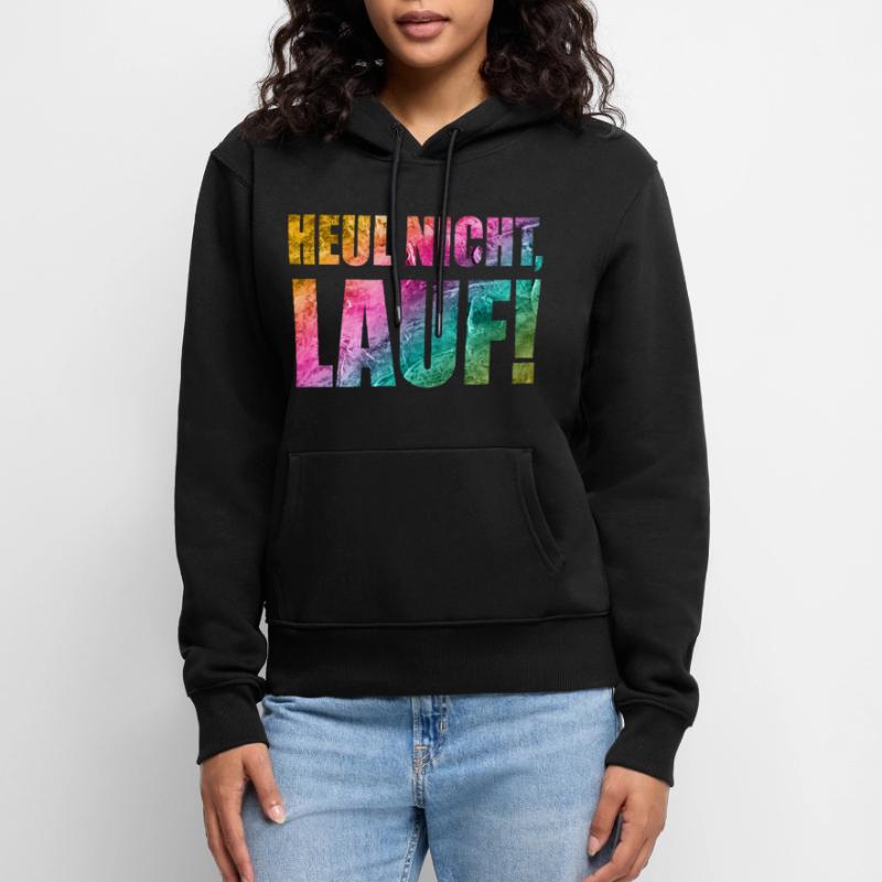 Ne pleurez pas, courez ! - Course à pied, jogging, sport, course à pied Sweat à capuche Premium bio Femme