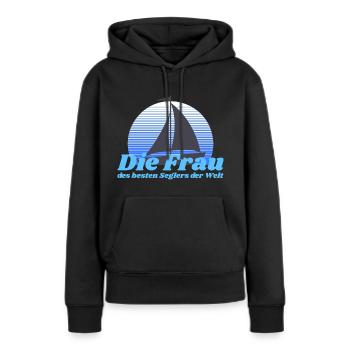 Die Frau des besten Seglers der Welt - Frauen Premium Bio Hoodie - Schwarz - Vorne - Julia (174cm)