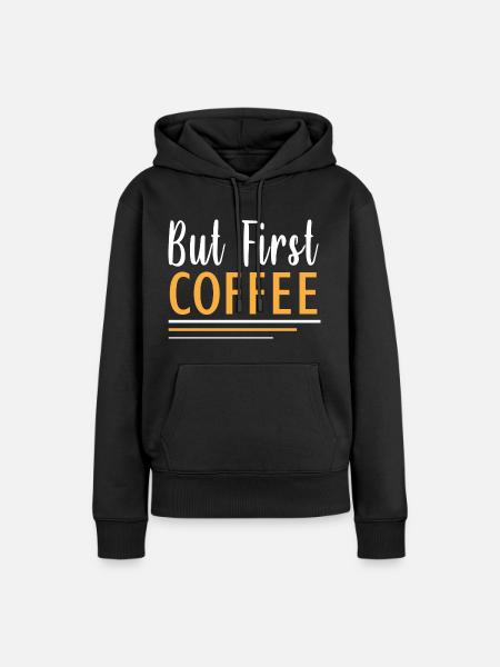 aber erster Kaffee - Frauen Premium Bio Hoodie - Schwarz