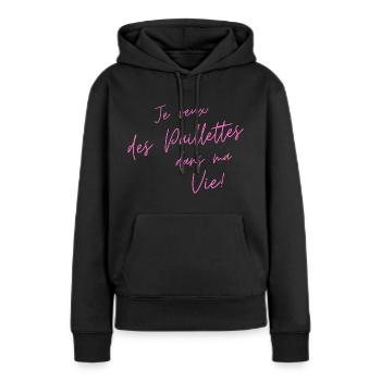 Je veux des paillettes dans ma vie TRSP - Sweat à capuche Premium bio Femme - noir - Devant - Julia (174cm)