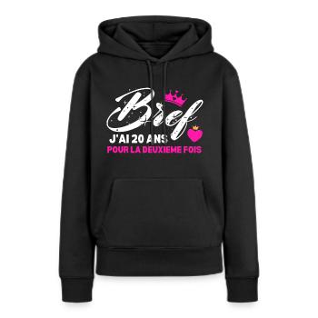 Bref J'ai 20 Ans Pour La Deuxième Fois - Sweat à capuche Premium bio Femme - noir - Devant - Julia (174cm)