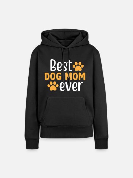 Best Dog Mom Ever - Frauen Premium Bio Hoodie - Schwarz