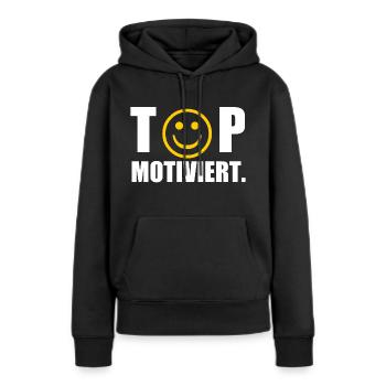 Top Motiviert - Frauen Premium Bio Hoodie - Schwarz - Vorne - Julia (174cm)