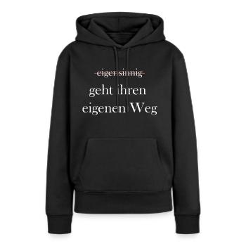 Eigensinnig Wortspiel Euphemismus - Frauen Premium Bio Hoodie - Schwarz - Vorne - Julia (174cm)