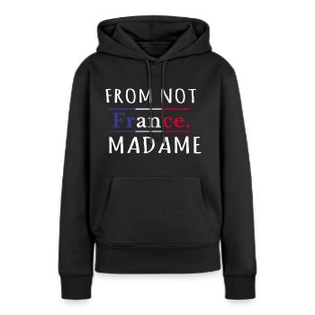 T-Shirt von not France Madame, Tourismus in Frankreich - Frauen Premium Bio Hoodie - Schwarz - Vorne - Julia (174cm)