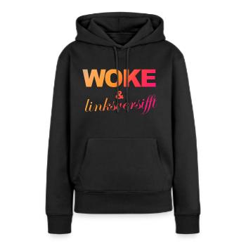 Selbstironie: WOKE & linksversifft - Frauen Premium Bio Hoodie - Schwarz - Vorne - Julia (174cm)