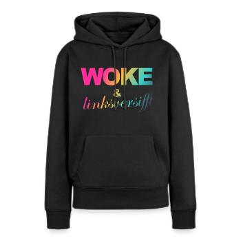 Selbstironie: WOKE & linksversifft - Frauen Premium Bio Hoodie - Schwarz - Vorne - Julia (174cm)