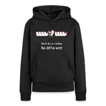 Être différent! Ne soyez pas un poulet ! -Être différent! - Sweat à capuche Premium bio Femme - noir - Devant - Julia (174cm)