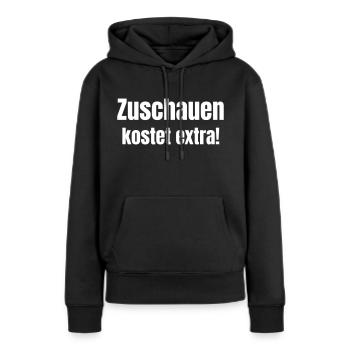 Zuschauen kostet extra! - Frauen Premium Bio Hoodie - Schwarz - Vorne - Julia (174cm)