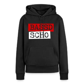 Bassd Scho - Frauen Premium Bio Hoodie - Schwarz - Vorne - Julia (174cm)