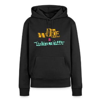 Selbstironie: WOKE & linksversifft - Frauen Premium Bio Hoodie - Schwarz - Vorne - Julia (174cm)