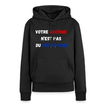 "Le racisme n'est pas du patriotisme" - Sweat à capuche Premium bio Femme - noir - Devant - Julia (174cm)