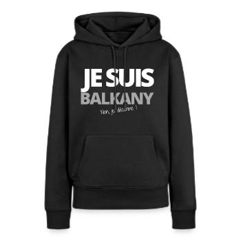 Je suis Balkany, non je déconne ! Cadeau humour - Sweat à capuche Premium bio Femme - noir - Devant - Julia (174cm)