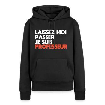 Laissez-Moi passer, je suis professeur - Sweat à capuche Premium bio Femme - noir - Devant - Julia (174cm)