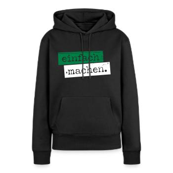 einfach machen. - Frauen Premium Bio Hoodie - Schwarz - Vorne - Julia (174cm)
