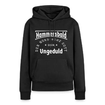Hammersbald Ungeduld ungeduldig Geschenk Spruch - Frauen Premium Bio Hoodie - Schwarz - Vorne - Julia (174cm)