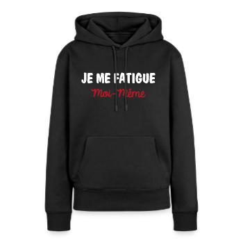 je me fatigue moi même - citation humoristique - Sweat à capuche Premium bio Femme - noir - Devant - Julia (174cm)
