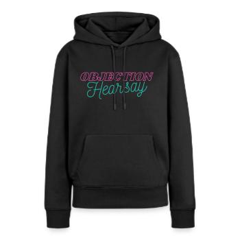 Objection Hearsay Neon - Women’s Premium Organic Hoodie - black - Front - Julia (174cm)