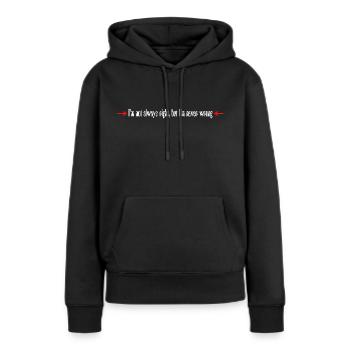 I´m always right - Frauen Premium Bio Hoodie - Schwarz - Vorne - Julia (174cm)