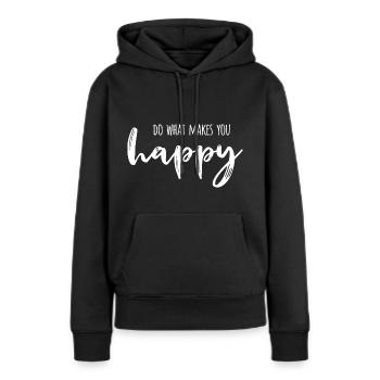Faites ce qui vous rend heureux - Sweat à capuche Premium bio Femme - noir - Devant - Julia (174cm)