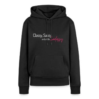 Classy Sassy and a little badassy! - Women’s Premium Organic Hoodie - black - Front - Julia (174cm)