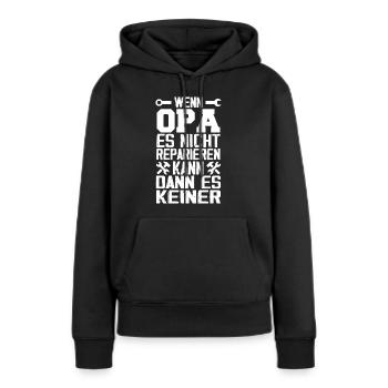 Wenn opa es nicht reparieren kann kann es keiner - Frauen Premium Bio Hoodie - Schwarz - Vorne - Julia (174cm)