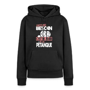 Ce dont j'ai besoin c'est de jouer à la Pétanque - Sweat à capuche Premium bio Femme - noir - Devant - Julia (174cm)