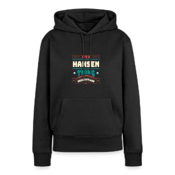 Es ist ein Hansen -Ding, der Nachname entspricht, - Frauen Premium Bio Hoodie - Schwarz - Vorne - Julia (174cm)