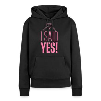 Ich habe Ja gesagt Verlobt Verlobter Verlobung - Frauen Premium Bio Hoodie - Schwarz - Vorne - Julia (174cm)