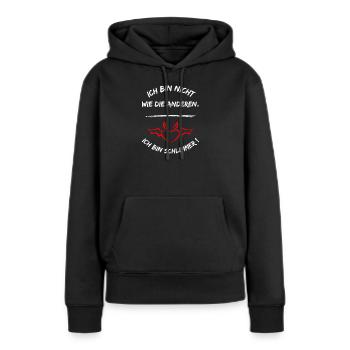 Ich Bin Nicht Wie Die Anderen Ich Bin Schlimmer - Frauen Premium Bio Hoodie - Schwarz - Vorne - Julia (174cm)