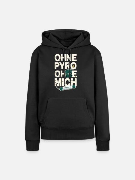 Ohne Pyro Ohne Mich - Frauen Premium Bio Hoodie - Schwarz