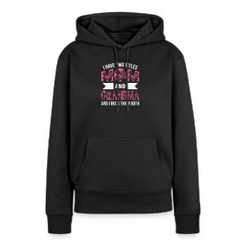 Mom & Grandma Funny Saying Grandma Mother's Day - Women’s Premium Organic Hoodie - black - Front - Julia (174cm)