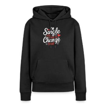Single Sprüche Singles Lustiges Single Geschenk - Frauen Premium Bio Hoodie - Schwarz - Vorne - Julia (174cm)