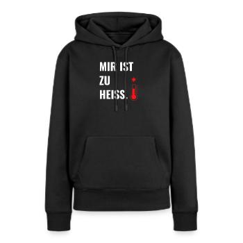 Mir ist zu heiß. - Frauen Premium Bio Hoodie - Schwarz - Vorne - Julia (174cm)