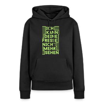 ich kann deine fresse nicht mehr sehen - Frauen Premium Bio Hoodie - Schwarz - Vorne - Julia (174cm)