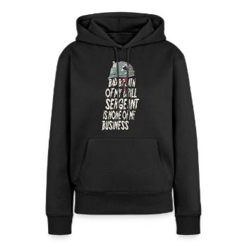Drill Sergeant Bad Breath - Women’s Premium Organic Hoodie - black - Front - Julia (174cm)