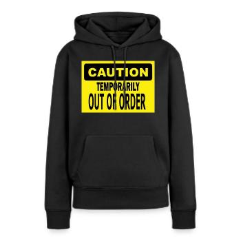 Lustiges Plakat: Vorübergehend außer Betrieb - Frauen Premium Bio Hoodie - Schwarz - Vorne - Julia (174cm)
