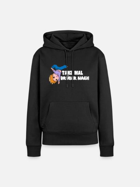 Tanz mal drüber nach - Frauen Premium Bio Hoodie - Schwarz