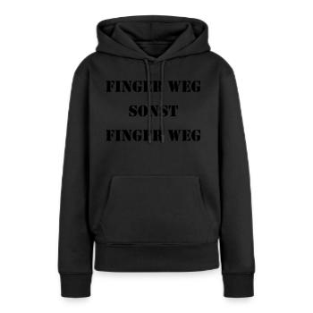 Finger weg sonst Finger weg schwarz - Frauen Premium Bio Hoodie - Schwarz - Vorne - Julia (174cm)