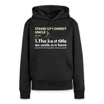 Comedian Uncle Definition Stand Up Comedy - Frauen Premium Bio Hoodie - Schwarz - Vorne - Julia (174cm)